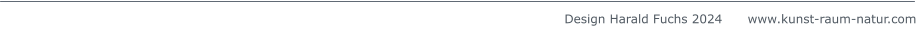Design Harald Fuchs 2024      www.kunst-raum-natur.com