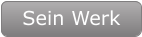 Sein Werk